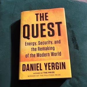 The Quest- Energy, Security, & the Remaking of the Modern World by Daniel Yergin